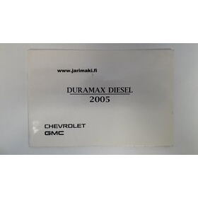 Käyttöohjekirja käytetty Englanniksi GM Duramax Diesel 2005