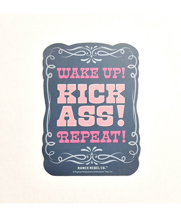  Tarra Wake Up! Kick Ass! Repeat!