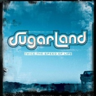 CD-levy: Sugarland - Twice The Speed Of Life